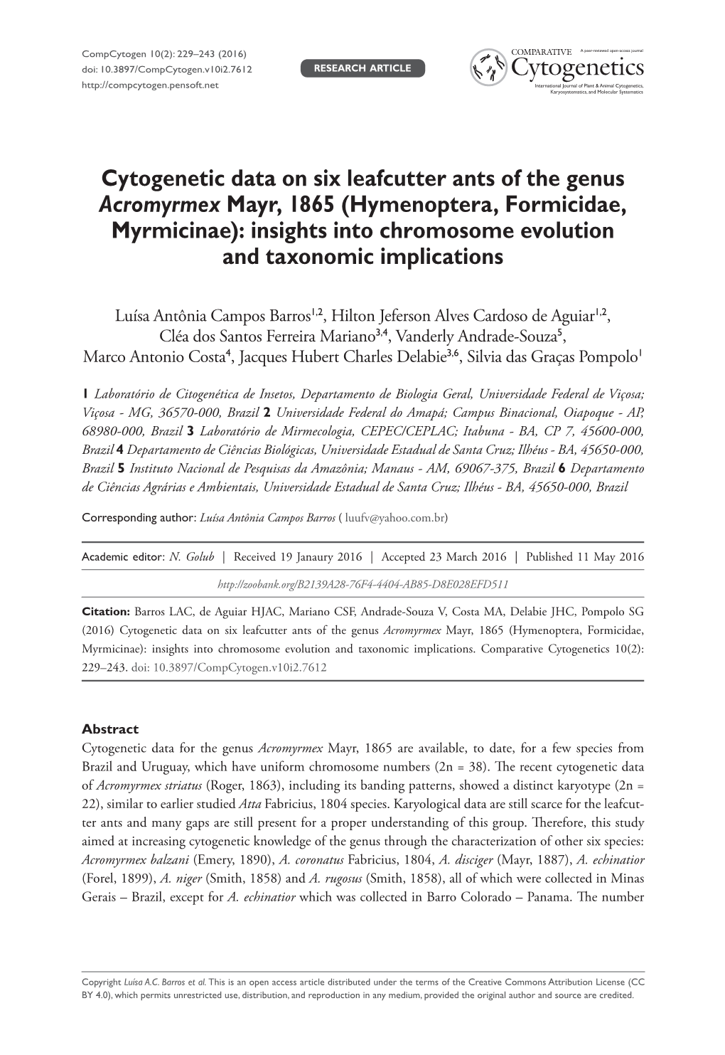 ﻿Cytogenetic Data on Six Leafcutter Ants of the Genus Acromyrmex Mayr, 1865 (Hymenoptera, Formicidae, Myrmicinae): Insights In