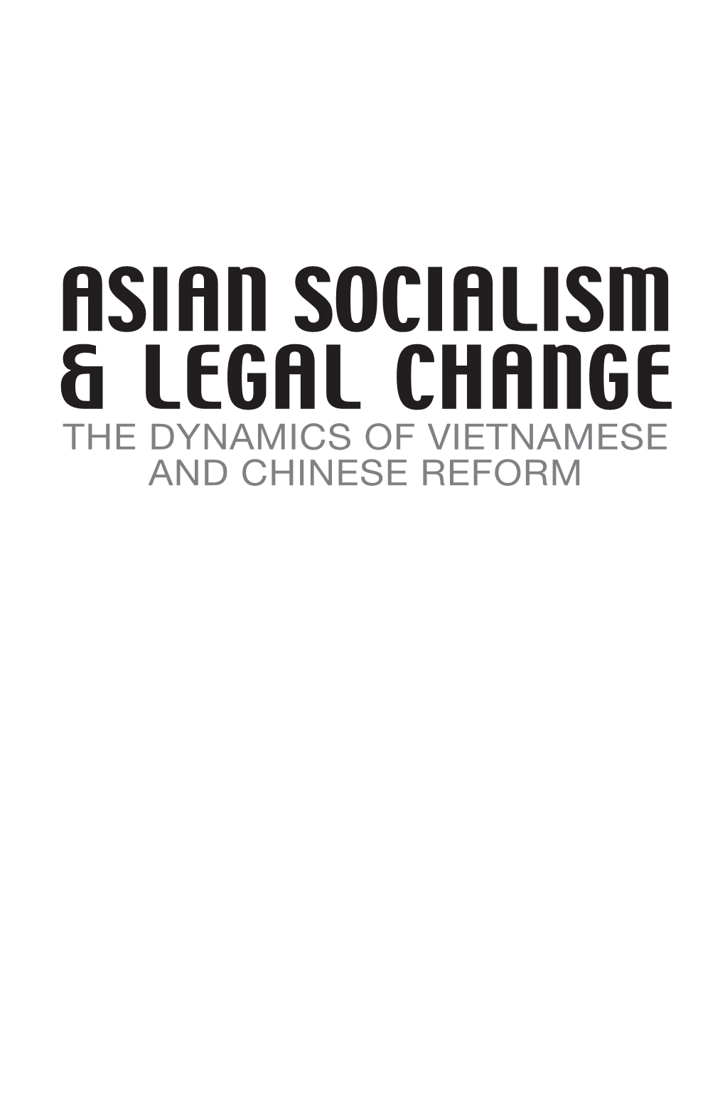 Asian Socialism and Legal Change the AUSTRALIAN NATIONAL UNIVERSITY