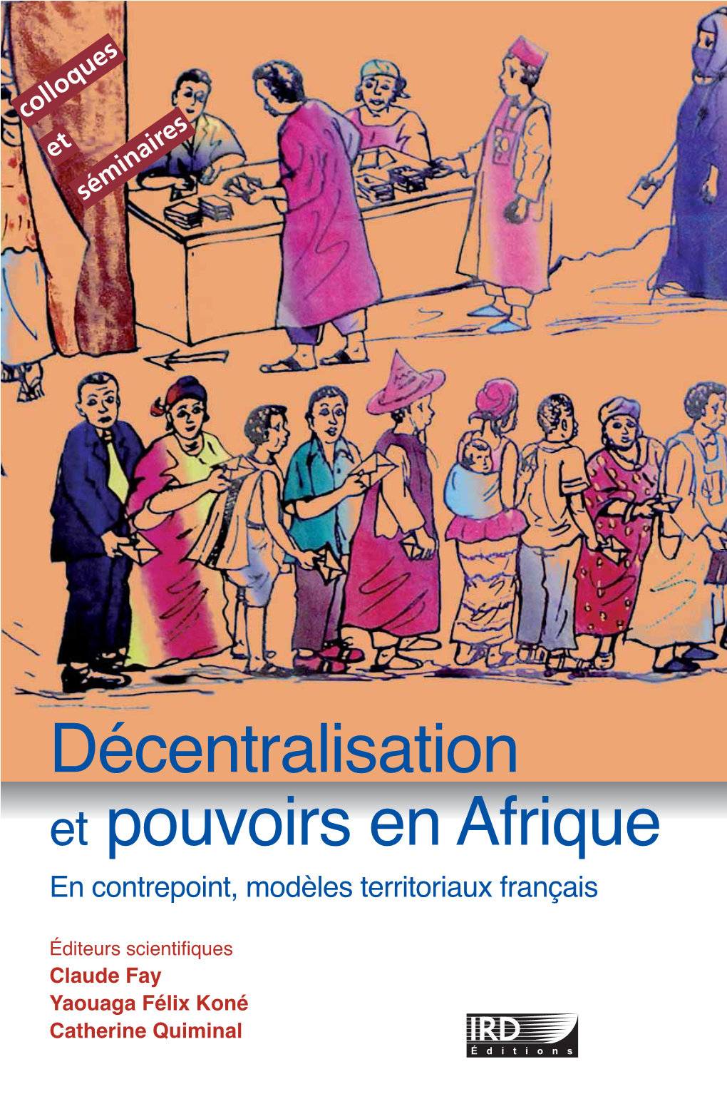 Décentralisation Et Pouvoirs En Afrique En Contrepoint, Modèles Territoriaux Français