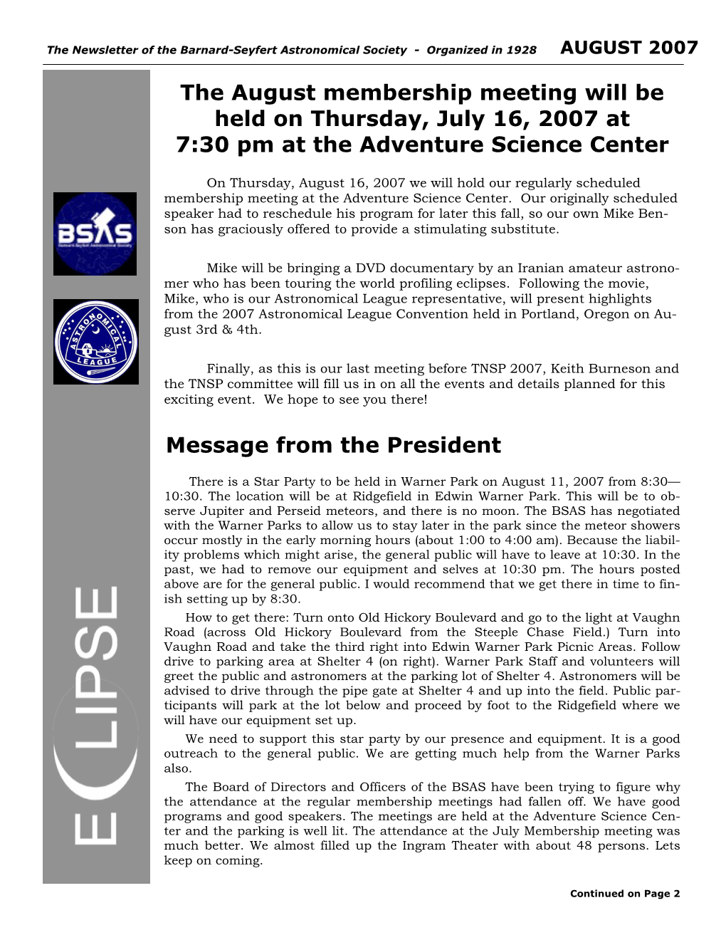 The August Membership Meeting Will Be Held on Thursday, July 16, 2007 at 7:30 Pm at the Adventure Science Center