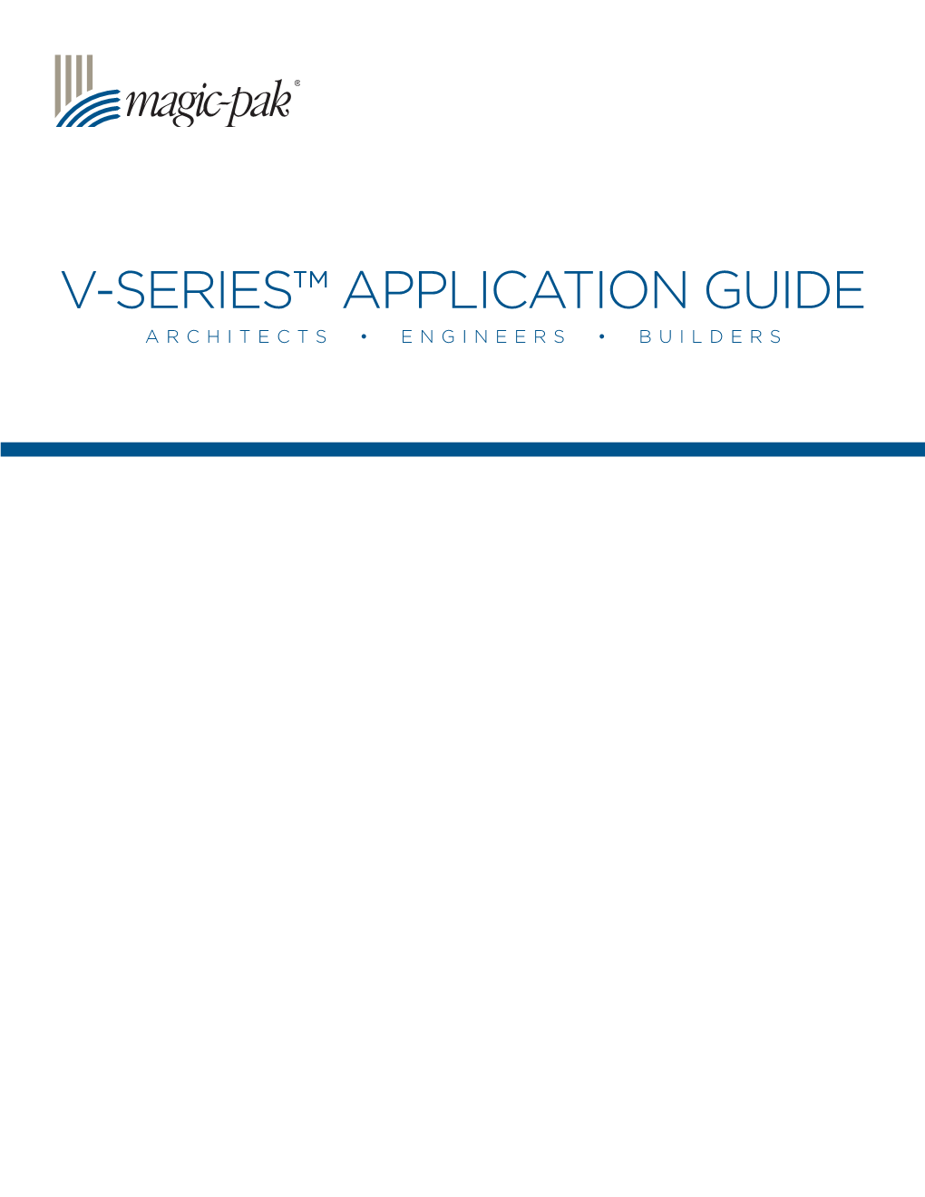 V-Series™ Application Guide Architects • Engineers • Builders