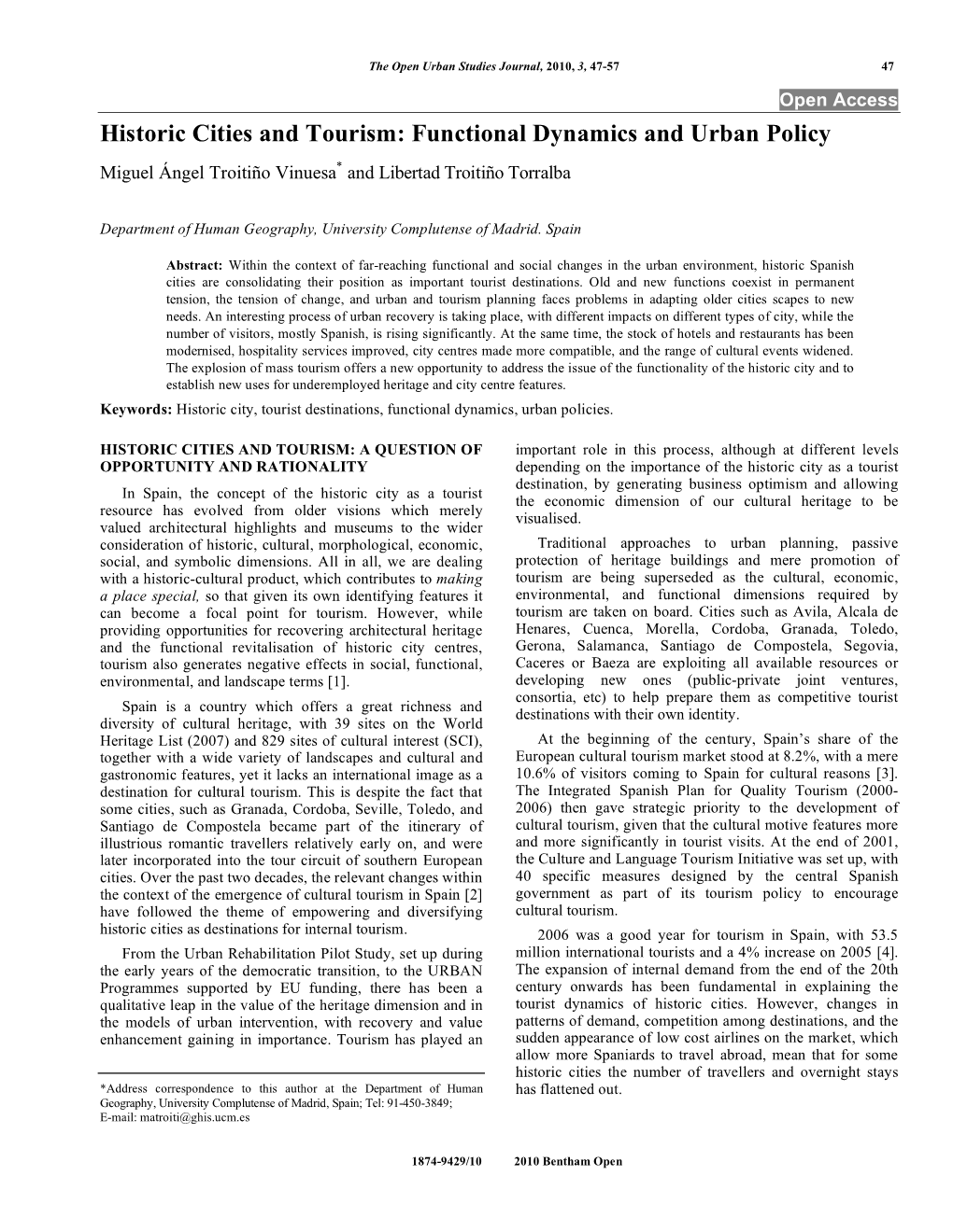 Historic Cities and Tourism: Functional Dynamics and Urban Policy Miguel Ángel Troitiño Vinuesa* and Libertad Troitiño Torralba