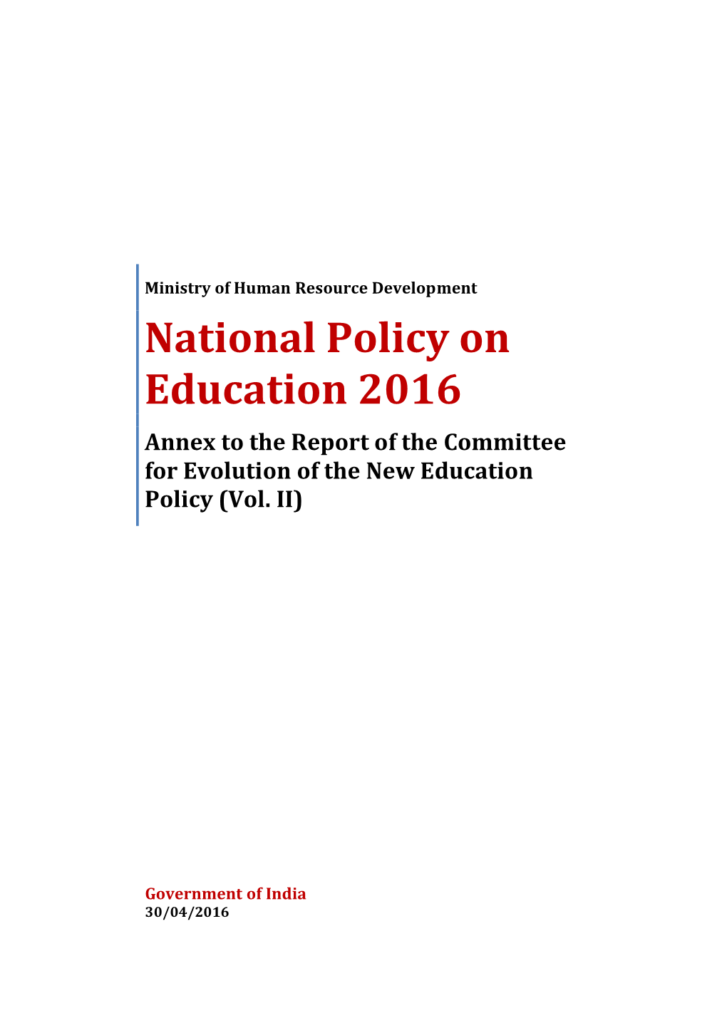 National Policy on Education 2016 Annex to the Report of the Committee for Evolution of the New Education Policy (Vol