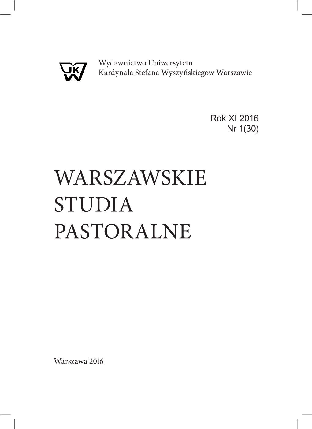 Warszawskie Studia Pastoralne UKSW Rok XI 2016 Nr 1 (30) Ks