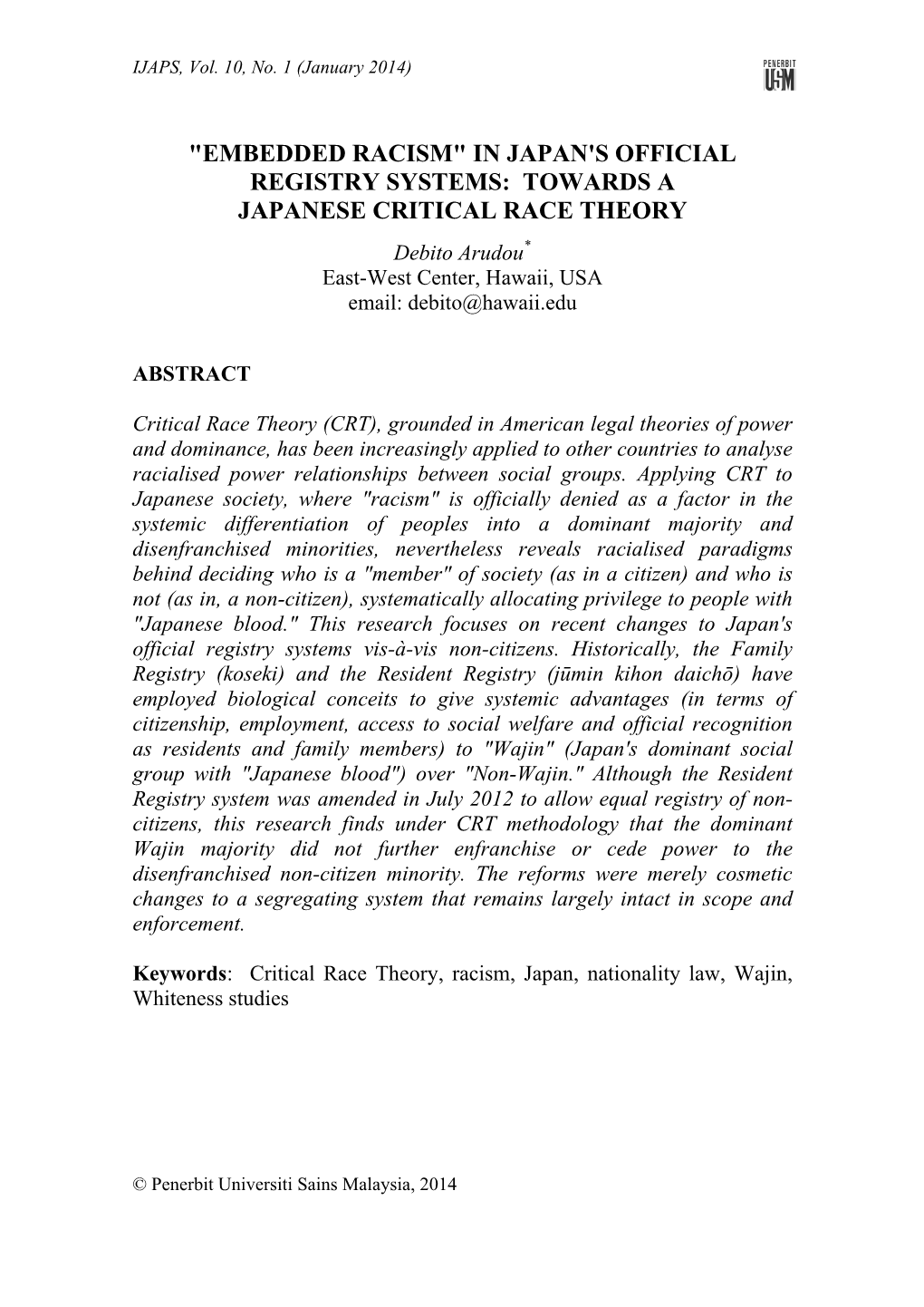 EMBEDDED RACISM" in JAPAN's OFFICIAL REGISTRY SYSTEMS: TOWARDS a JAPANESE CRITICAL RACE THEORY Debito Arudou* East-West Center, Hawaii, USA Email: Debito@Hawaii.Edu