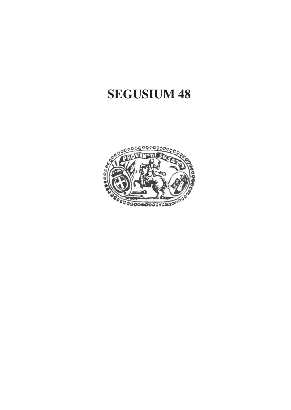 SEGUSIUM 48 in Copertina: Susa, Cinta Di Mura, in Una Delle Tavole Del Theatrum Sabaudiae (1682)