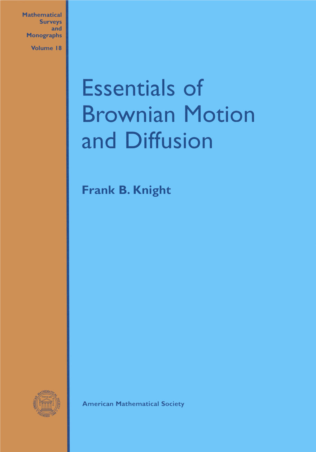 Essentials of Brownian Motion and Diffusion Mathematical Surveys and Monographs Volume 18