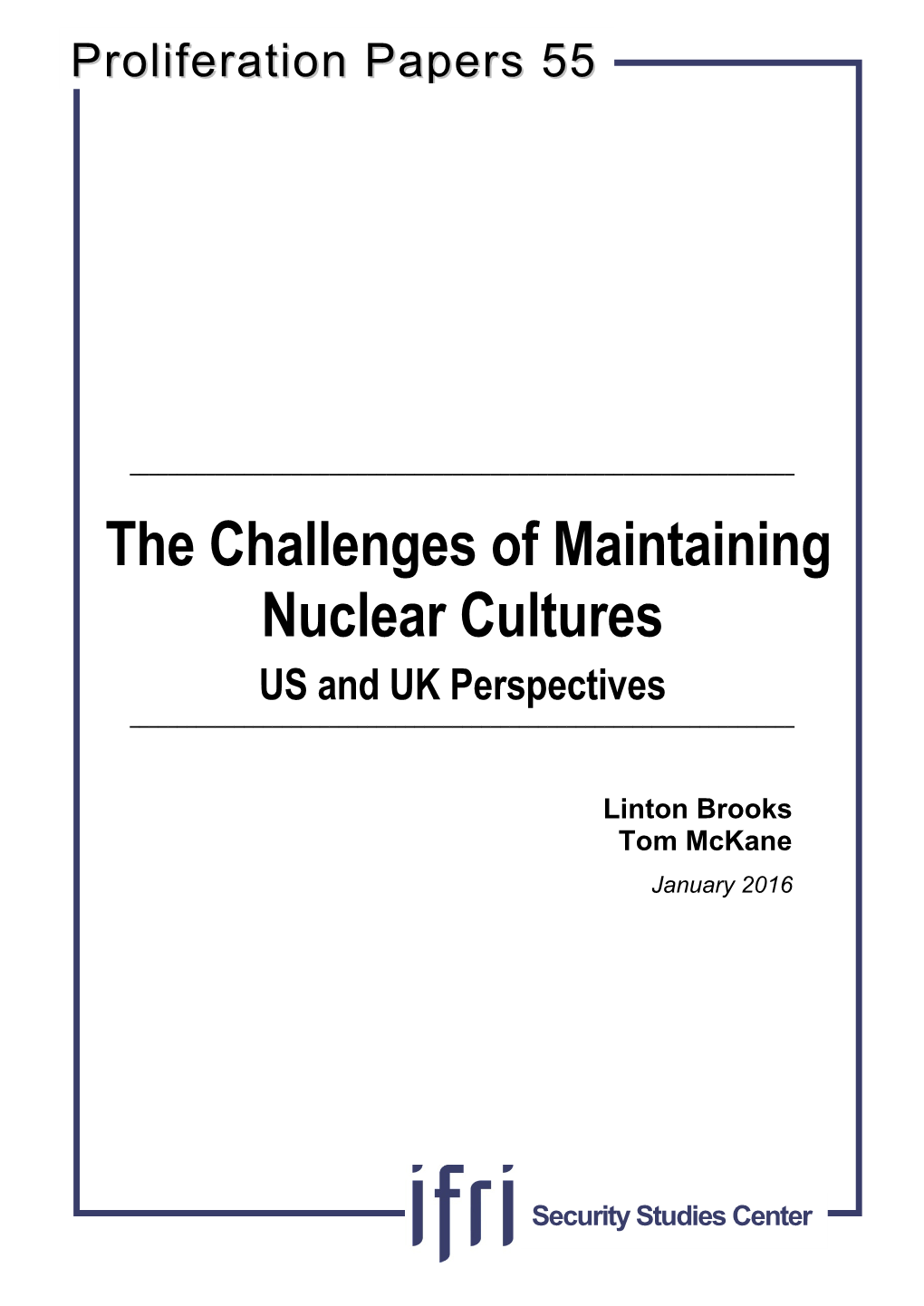 The Challenges of Maintaining Nuclear Cultures US and UK Perspectives ______