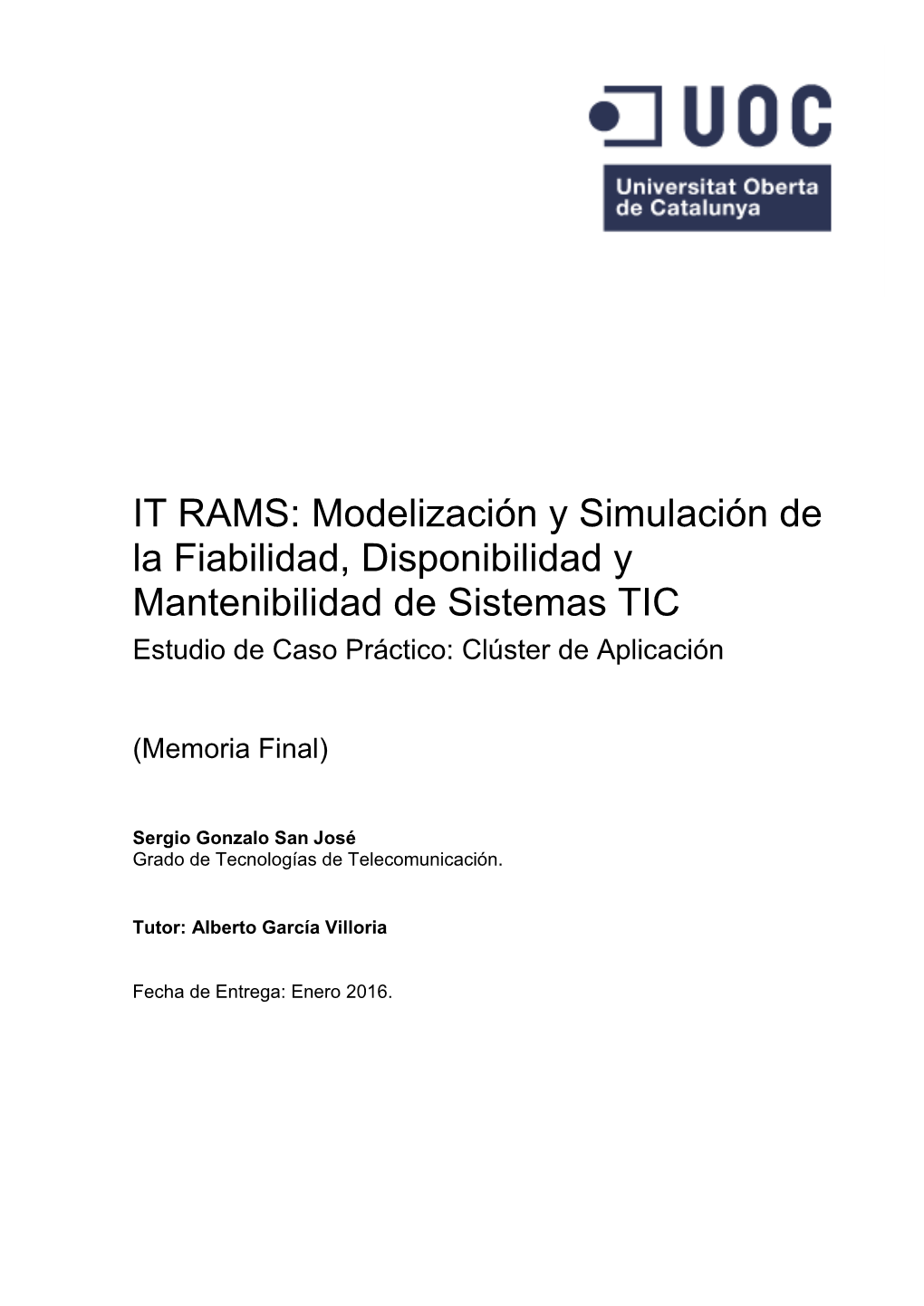 IT RAMS: Modelización Y Simulación De La Fiabilidad, Disponibilidad Y Mantenibilidad De Sistemas TIC Estudio De Caso Práctico: Clúster De Aplicación