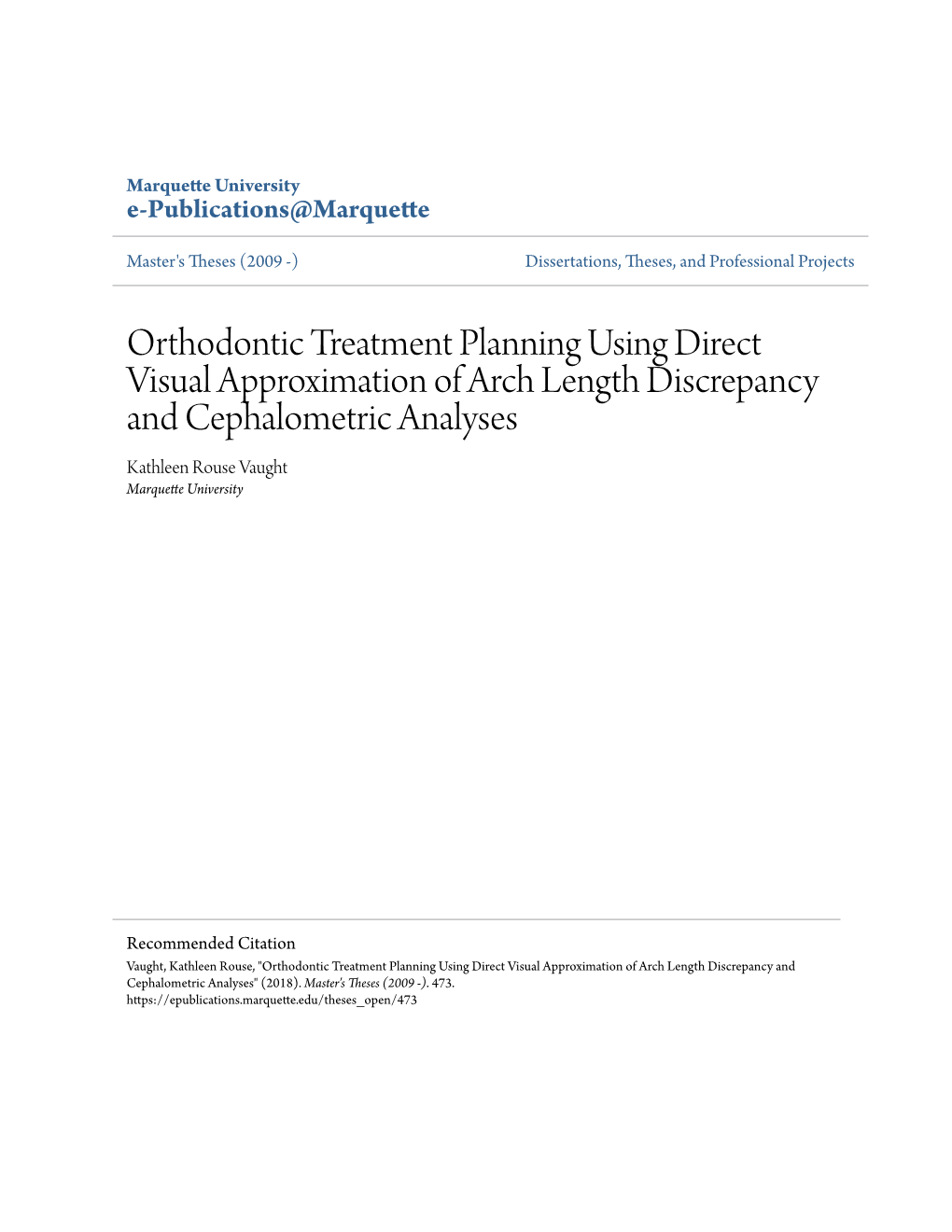 Orthodontic Treatment Planning Using Direct Visual Approximation of Arch Length Discrepancy and Cephalometric Analyses Kathleen Rouse Vaught Marquette University