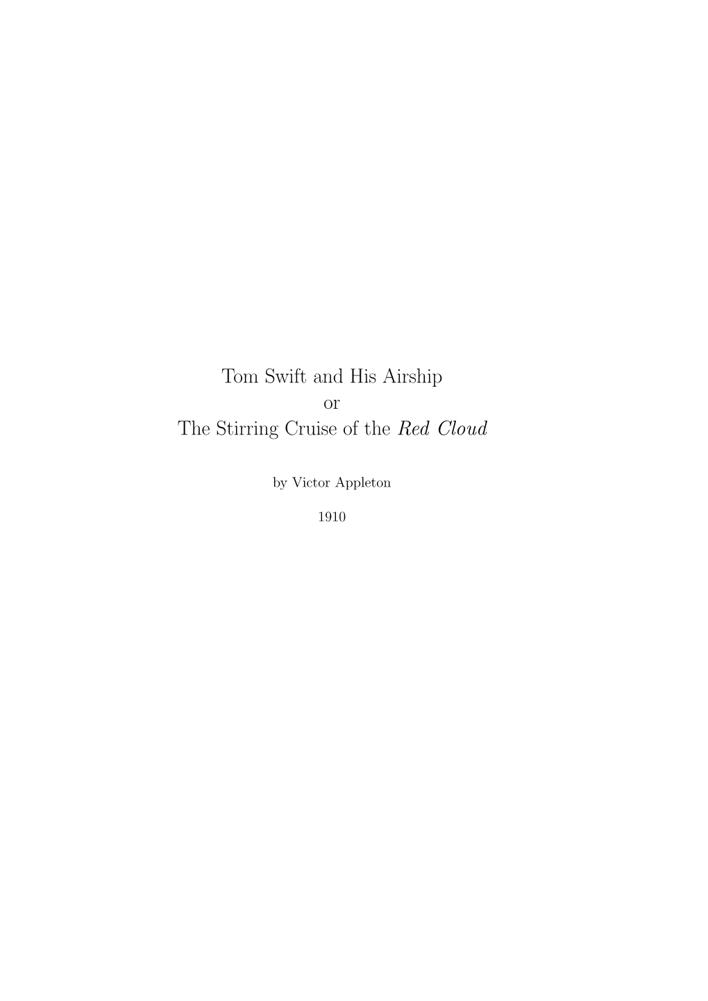 Tom Swift and His Airship Or the Stirring Cruise of the Red Cloud