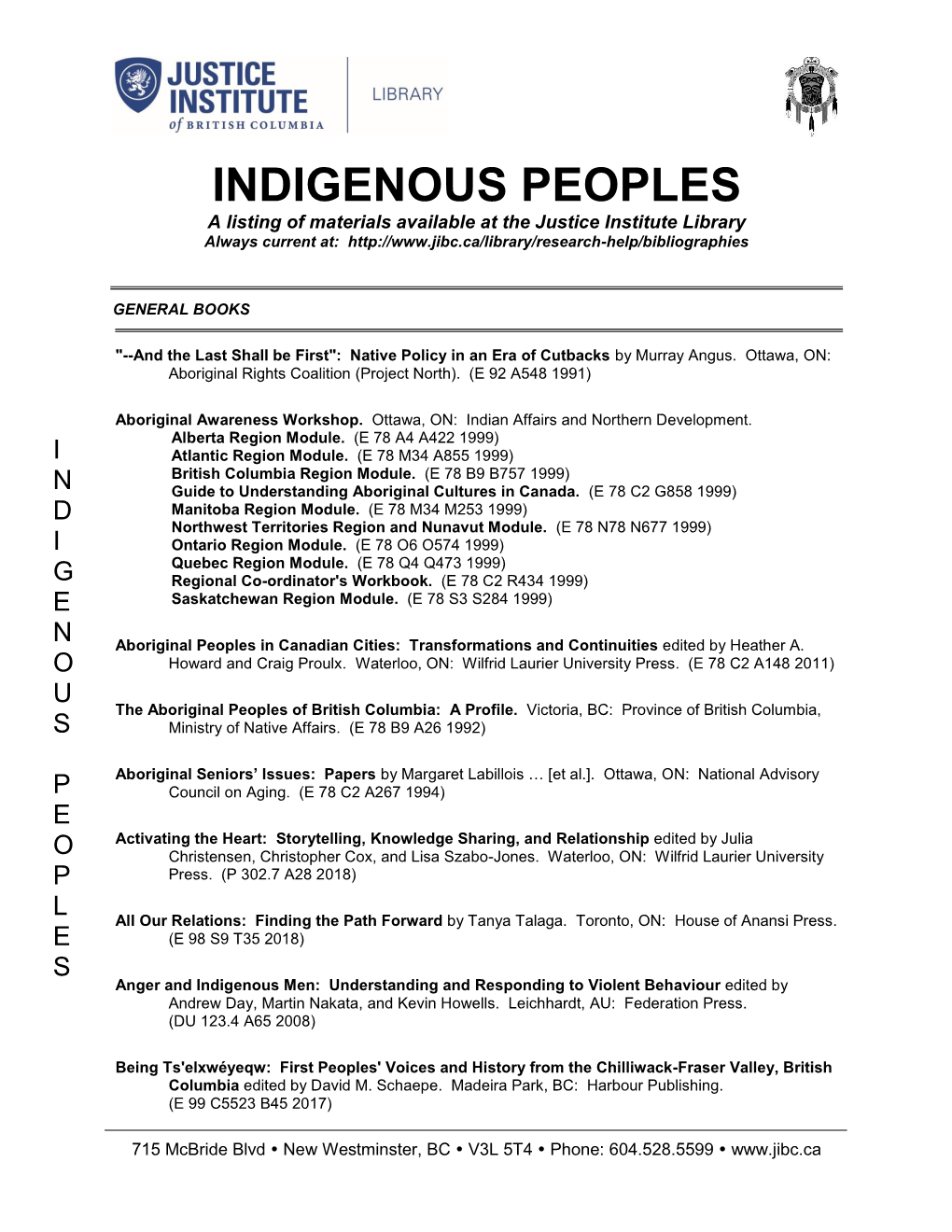 INDIGENOUS PEOPLES a Listing of Materials Available at the Justice Institute Library Always Current At