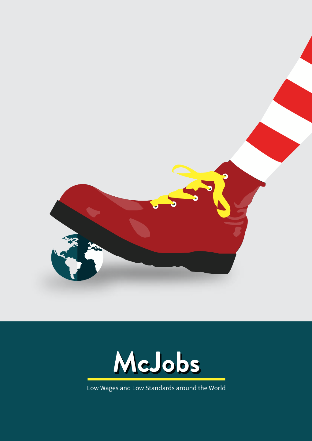 Mcjobsmcjobs Low Wages and Low Standards Around the World Mcjobs Low Wages and Low Standards Around the World CONTENTS