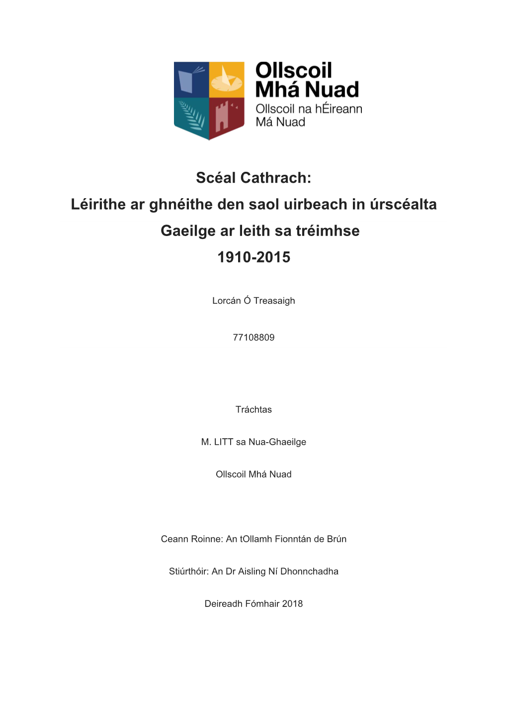 Scéal Cathrach: Léirithe Ar Ghnéithe Den Saol Uirbeach in Úrscéalta Gaeilge Ar Leith Sa Tréimhse 1910-2015