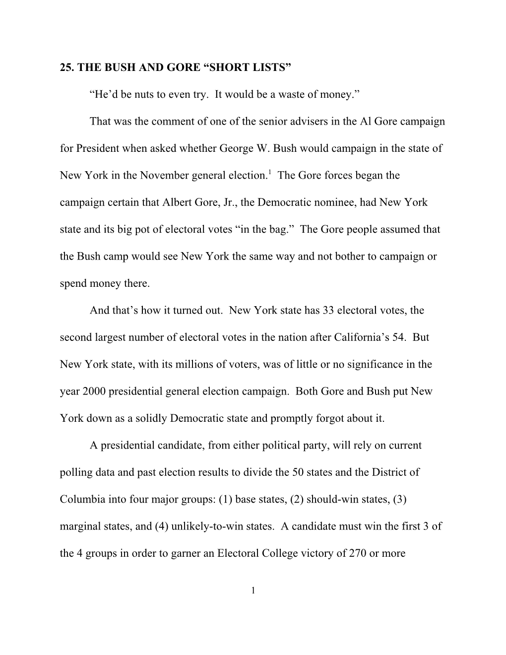 25. the BUSH and GORE “SHORT LISTS” “He'd Be Nuts to Even Try. It Would Be a Waste of Money.” That Was the Comment Of