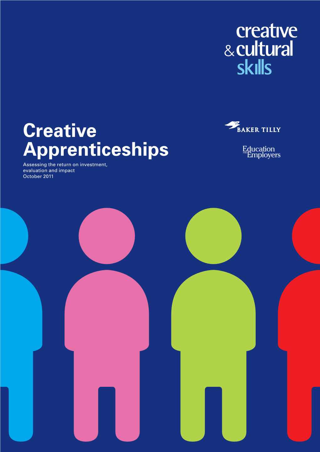 Creative Apprenticeships Assessing the Return on Investment, Evaluation and Impact October 2011 Contents