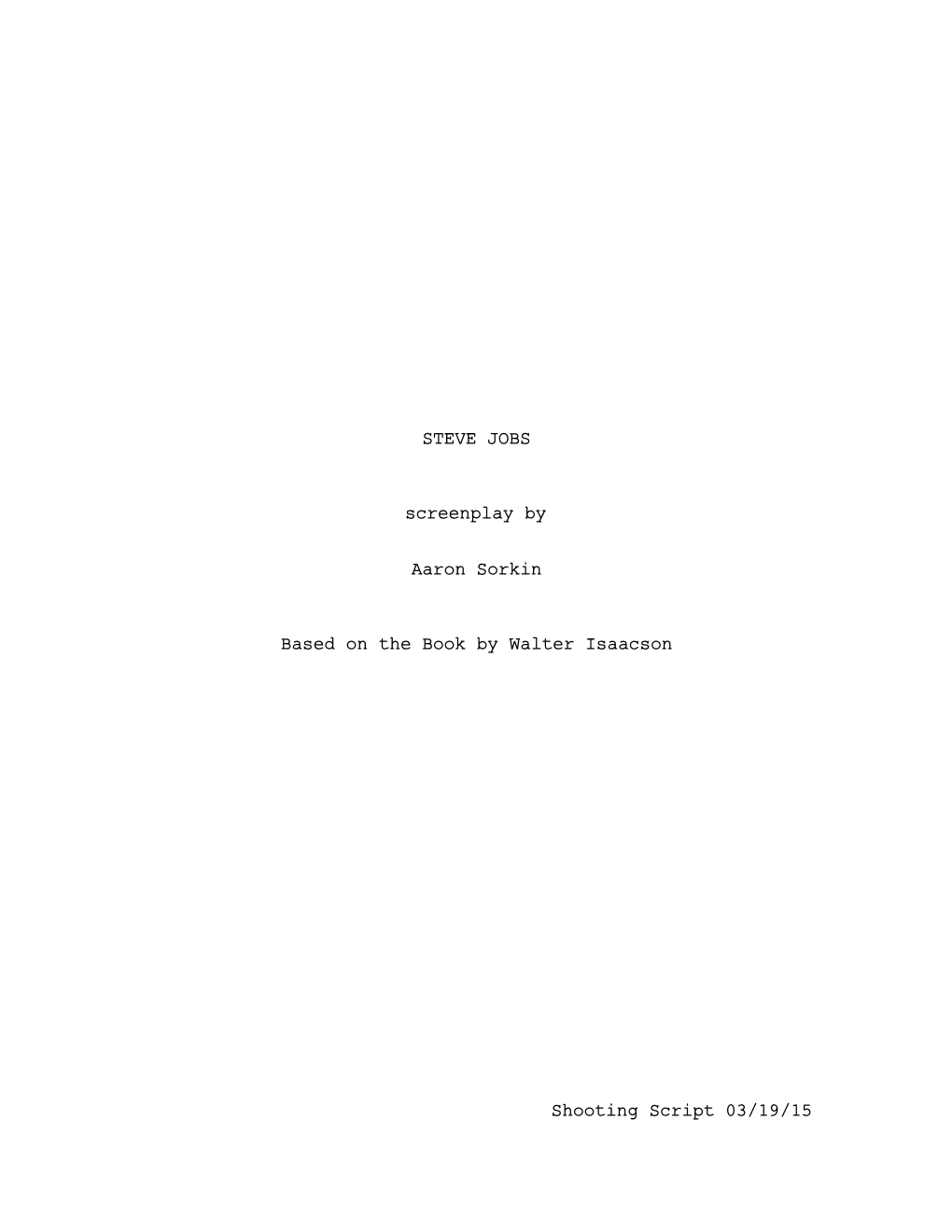 STEVE JOBS Screenplay by Aaron Sorkin Based on the Book By