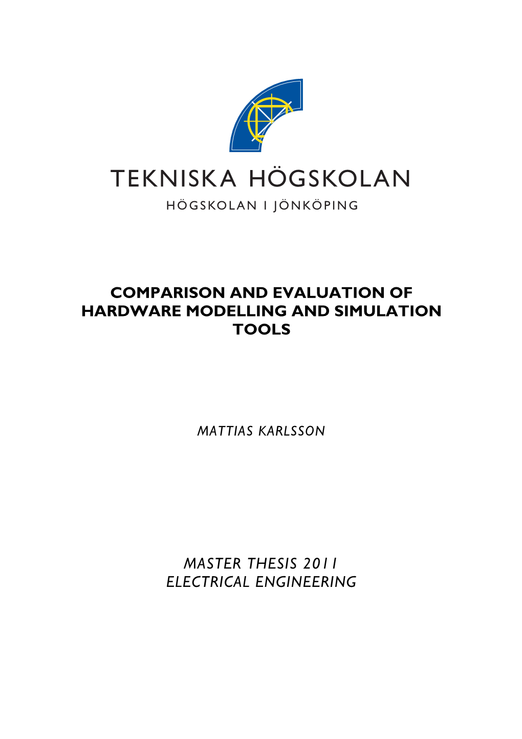 Comparison and Evaluation of Hardware Modelling and Simulation Tools
