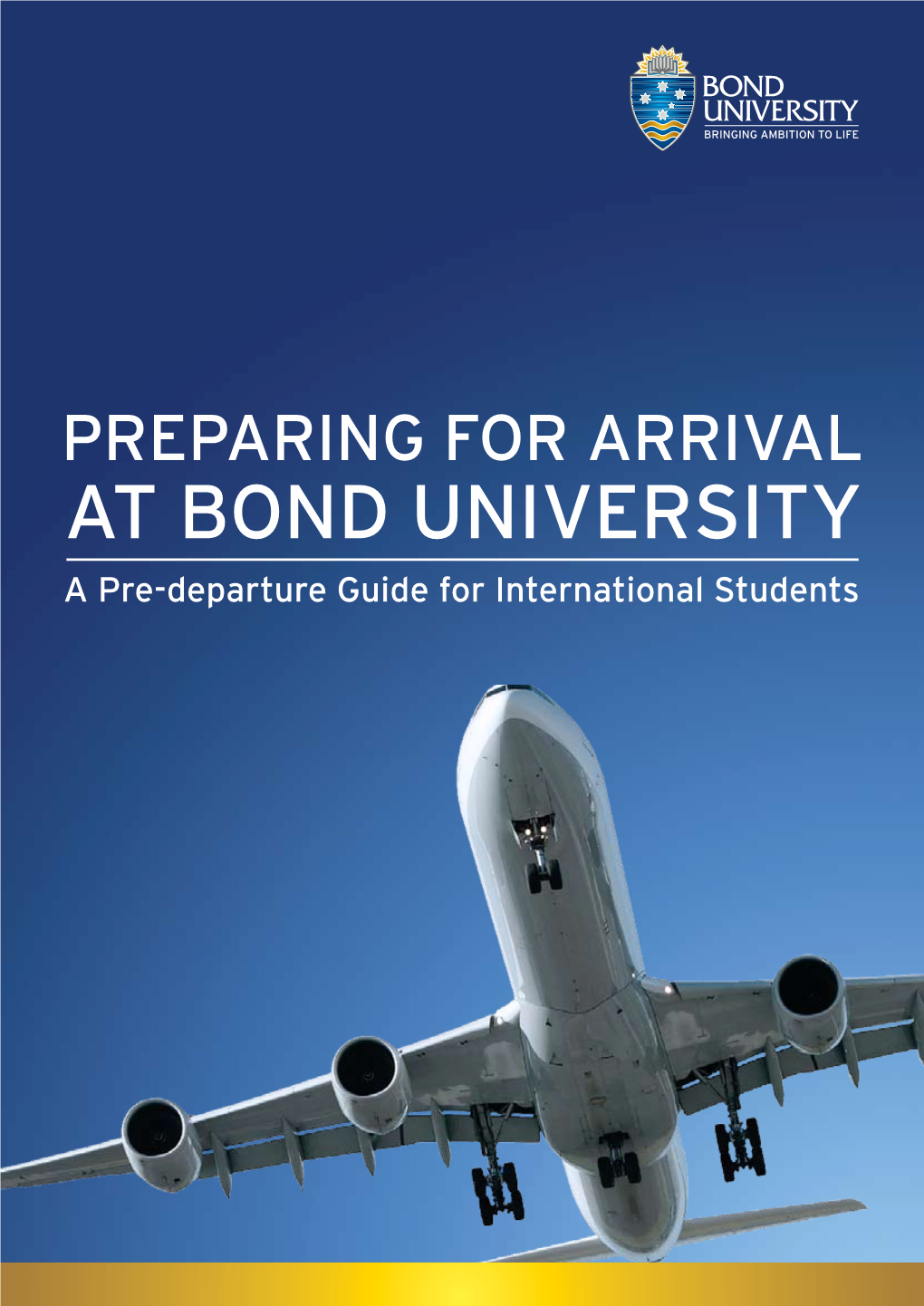 AT BOND UNIVERSITY a Pre-Departure Guide for International Students