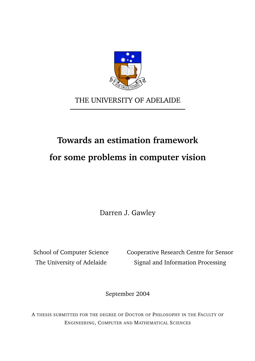 Towards an Estimation Framework for Some Problems in Computer Vision