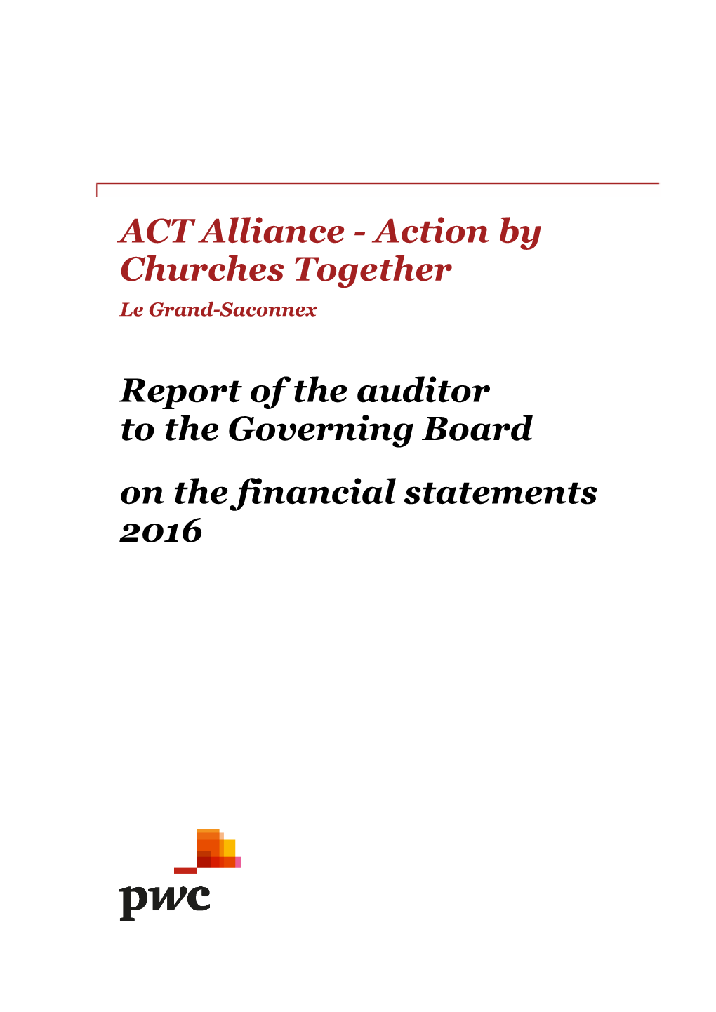 Action by Churches Together Report of the Auditor to the Governing Board on the Financial Statements 2016