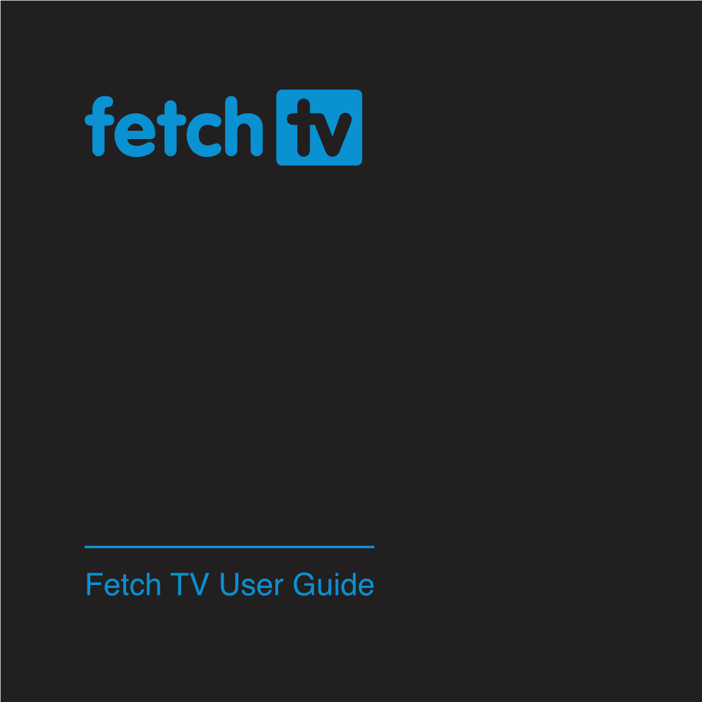 Fetch TV User Guide