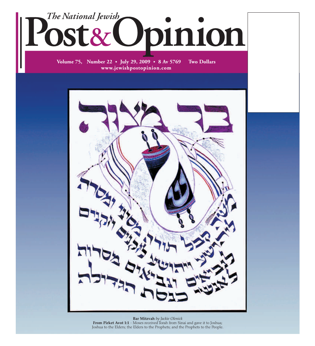 The National Jewish Post &Opinion Volume 75, Number 22 • July 29, 2009 • 8 Av 5769 Two Dollars