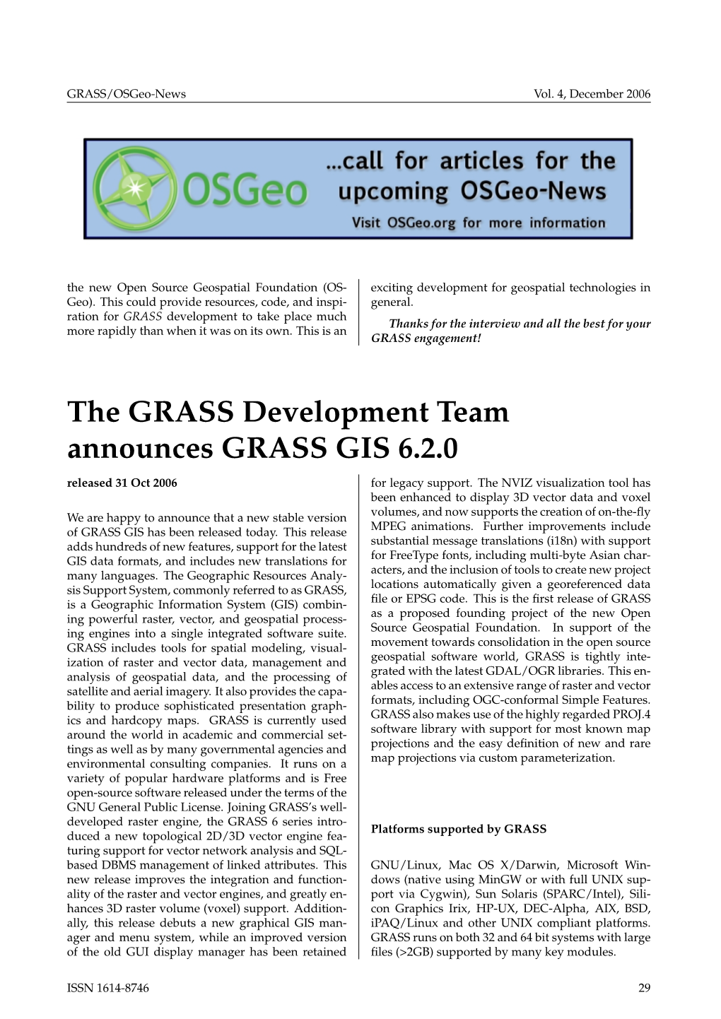 The GRASS Development Team Announces GRASS GIS 6.2.0 Released 31 Oct 2006 for Legacy Support