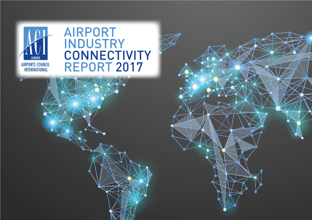 Aci Europe Airport Industry Connectivity Report 2017 Contents 1