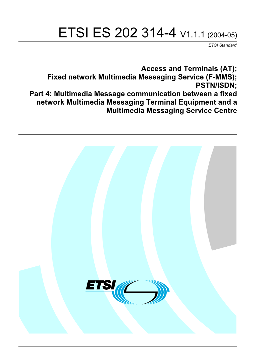 ES 202 314-4 V1.1.1 (2004-05) ETSI Standard