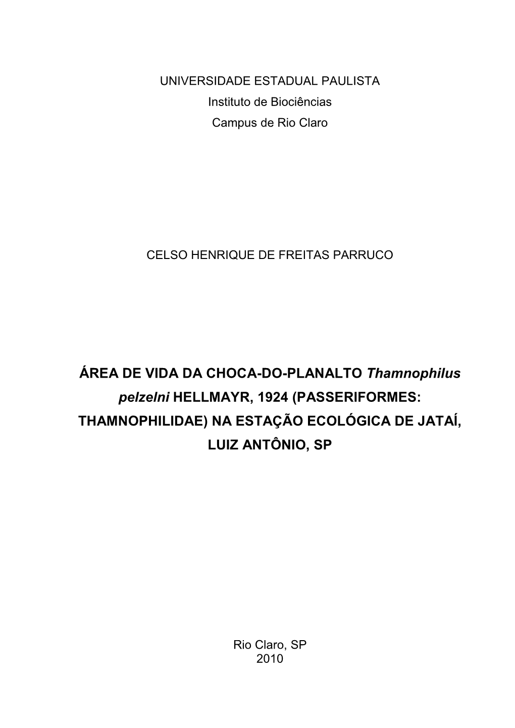 ÁREA DE VIDA DA CHOCA-DO-PLANALTO Thamnophilus Pelzelni HELLMAYR, 1924 (PASSERIFORMES: THAMNOPHILIDAE) NA ESTAÇÃO ECOLÓGICA DE JATAÍ