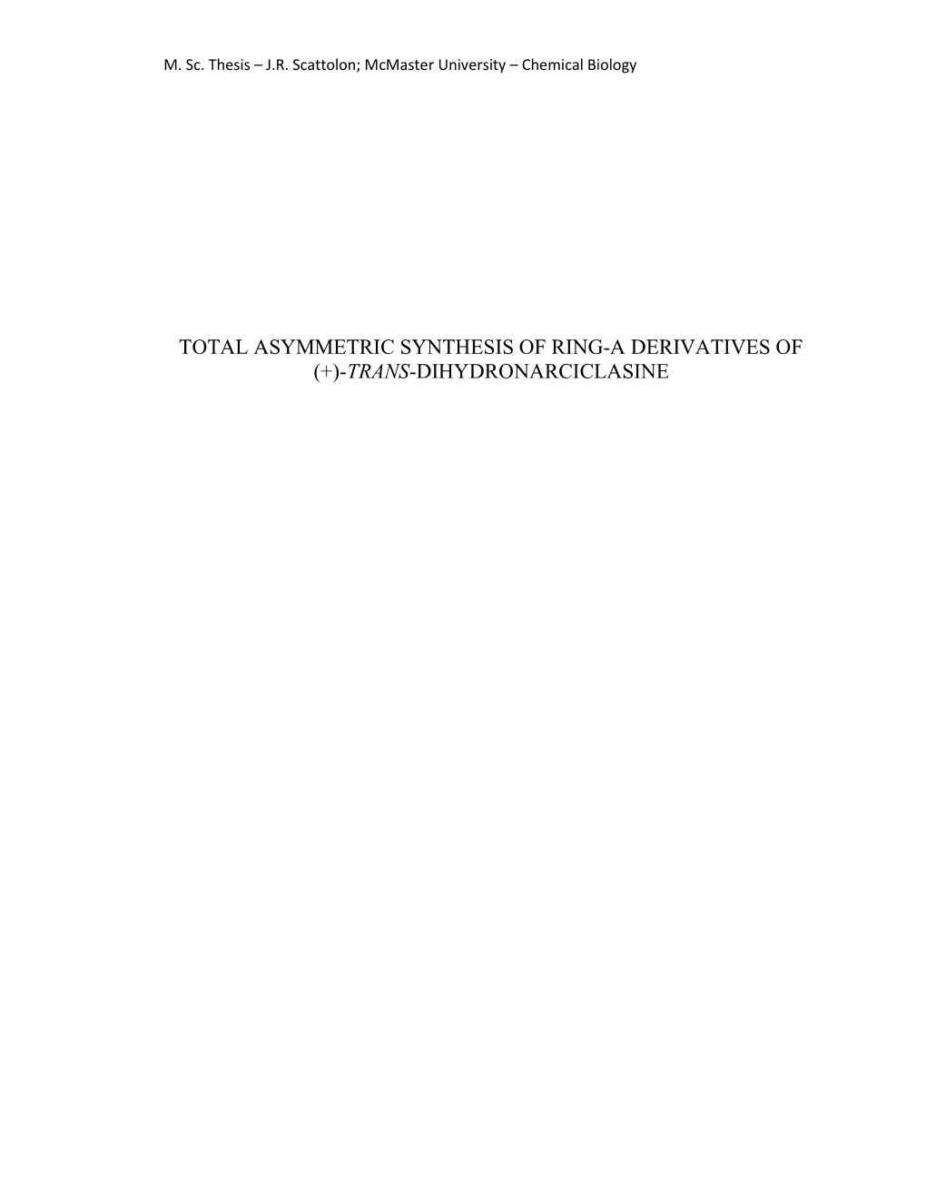 Total Asymmetric Synthesis of Ring-A Derivatives of (+)-Trans-Dihydronarciclasine