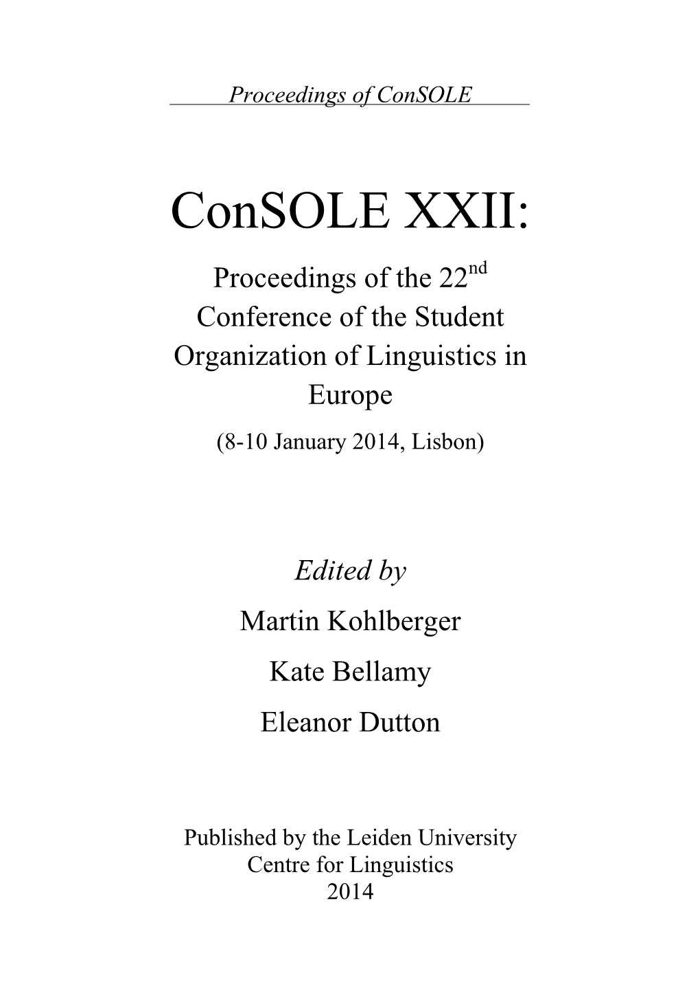Console XXII: Proceedings of the 22Nd Conference of the Student Organization of Linguistics in Europe (8-10 January 2014, Lisbon)