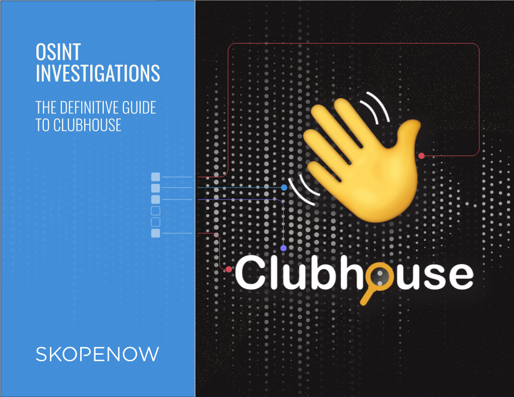 Osint Investigations the Definitive Guide to Clubhouse Table of Contents Introduction