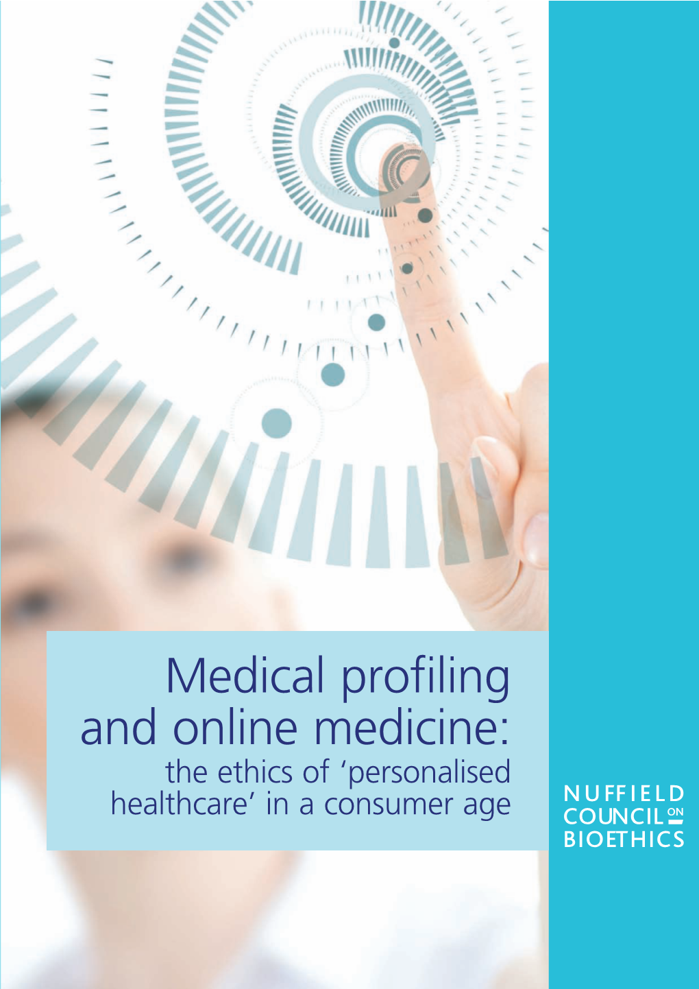 Medical Profiling and Online Medicine: the Ethics of 'Personalised Healthcare’ in a Consumer Age