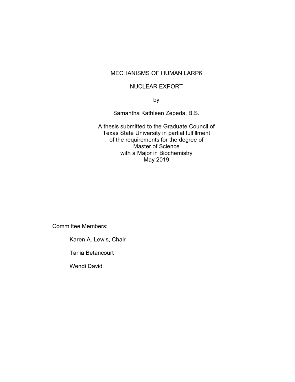 MECHANISMS of HUMAN LARP6 NUCLEAR EXPORT by Samantha Kathleen Zepeda, B.S. a Thesis Submitted to the Graduate Council of Texas S