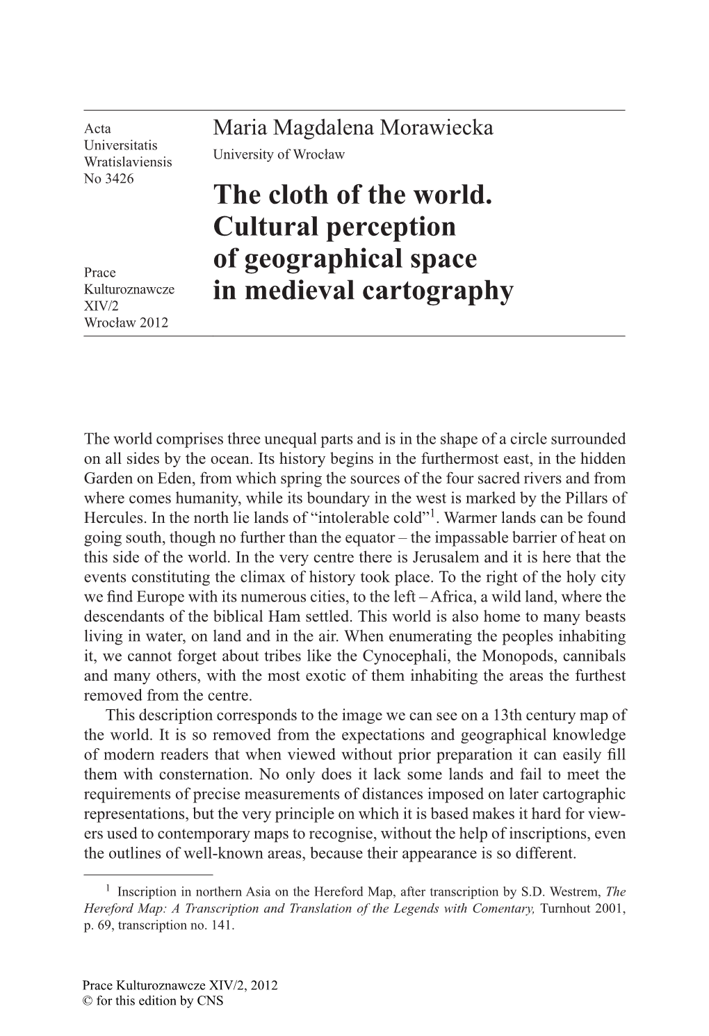 The Cloth of the World. Cultural Perception of Geographical Space In