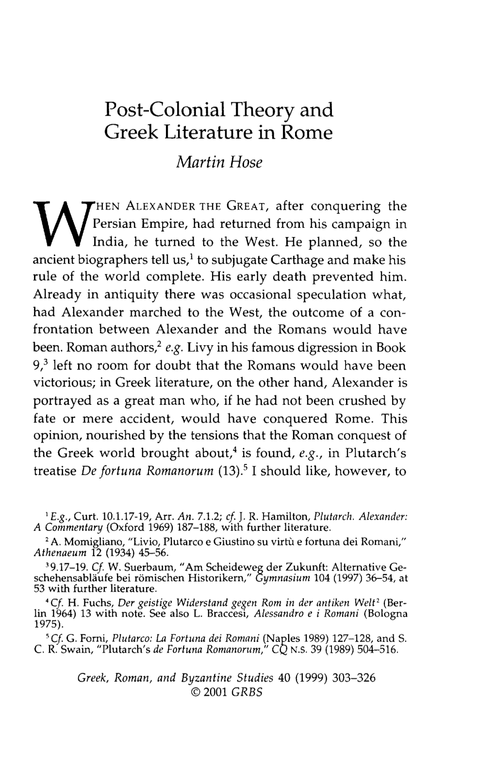 Post-Colonial Theory and Greek Literature in Rome Hose, Martin Greek, Roman and Byzantine Studies; Winter 1999; 40, 4; Proquest Pg