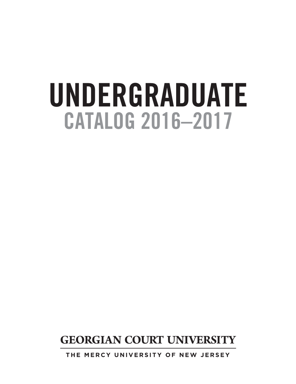 UNDERGRADUATE CATALOG 2016–2017 Academic Calendar