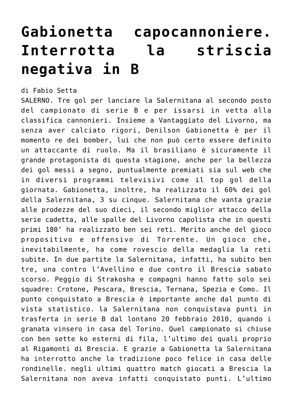 Gabionetta Capocannoniere. Interrotta La Striscia Negativa in B Di Fabio Setta SALERNO