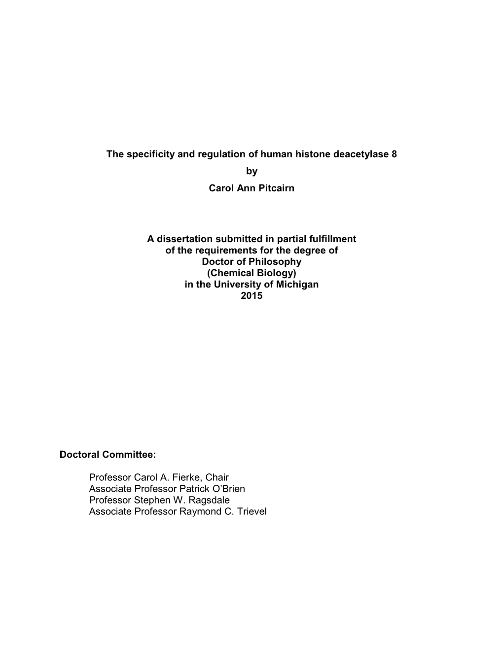 The Specificity and Regulation of Human Histone Deacetylase 8 by Carol Ann Pitcairn