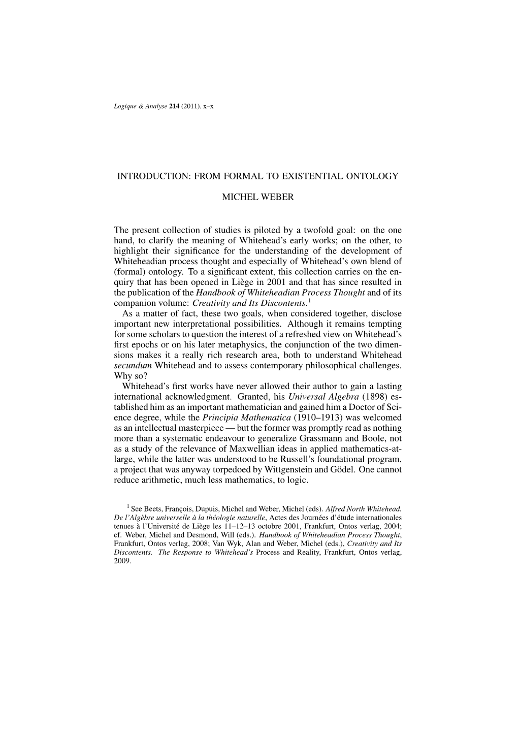 FROM FORMAL to EXISTENTIAL ONTOLOGY MICHEL WEBER the Present Collection of Studies Is Piloted by a Twofold Goal