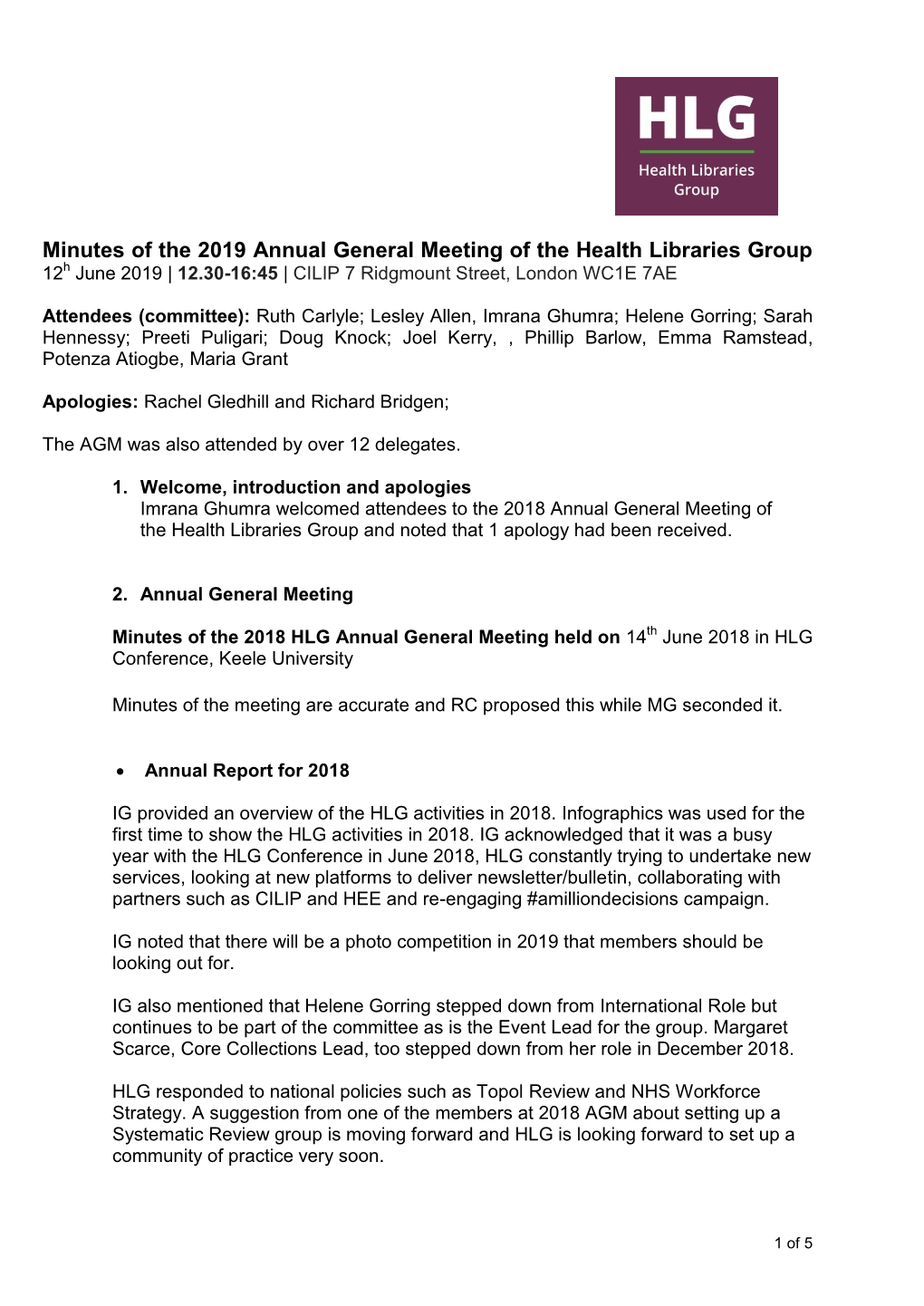 Minutes of the 2019 Annual General Meeting of the Health Libraries Group 12H June 2019 | 12.30-16:45 | CILIP 7 Ridgmount Street, London WC1E 7AE