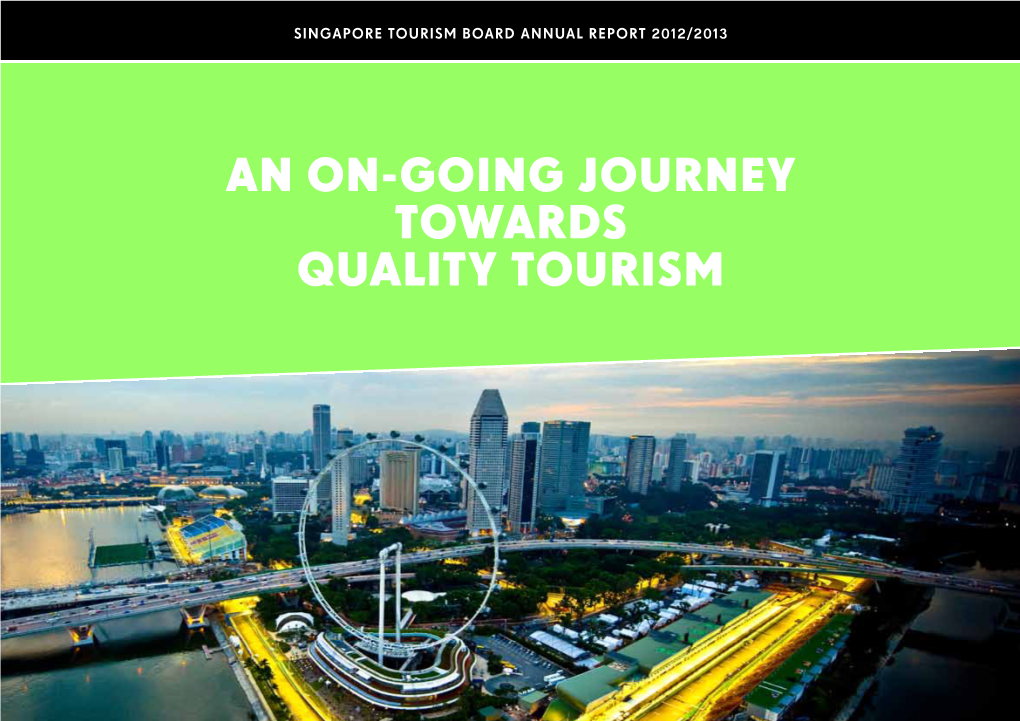 An On-Going Journey Towards Quality Tourism Singapore Tourism Board Annual Report 2012/2013 CONTENTS