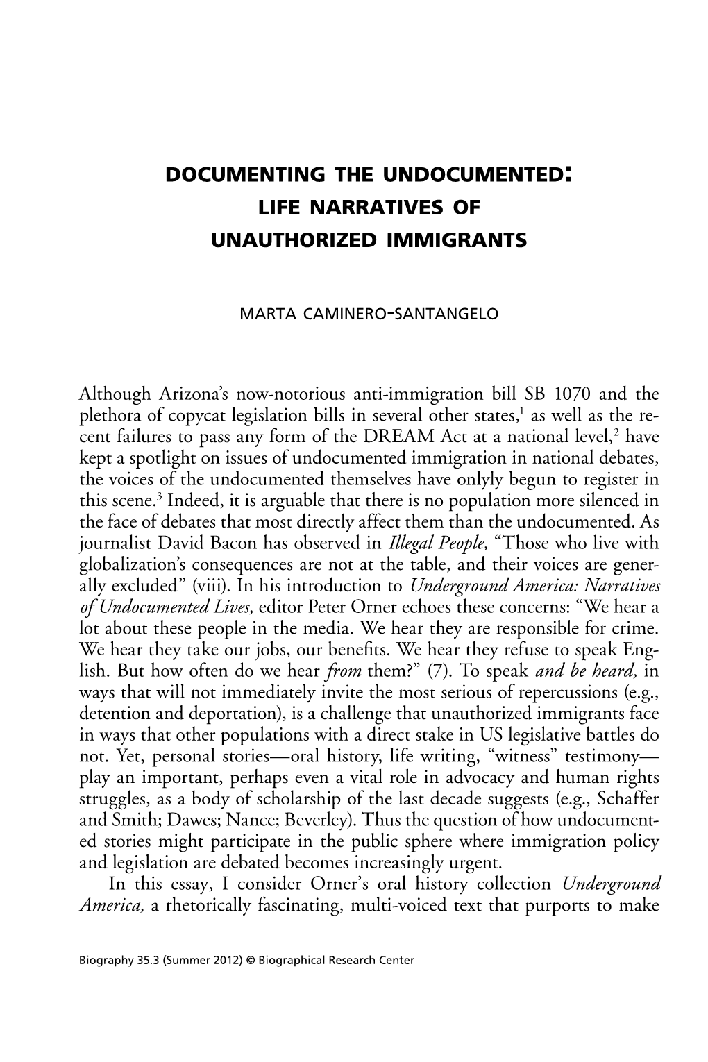 DOCUMENTING the UNDOCUMENTED LIFE NARRATIVES of UNAUTHORIZED IMMIGRANTS Although Arizona's Now-Notorious Anti-Immigration Bill