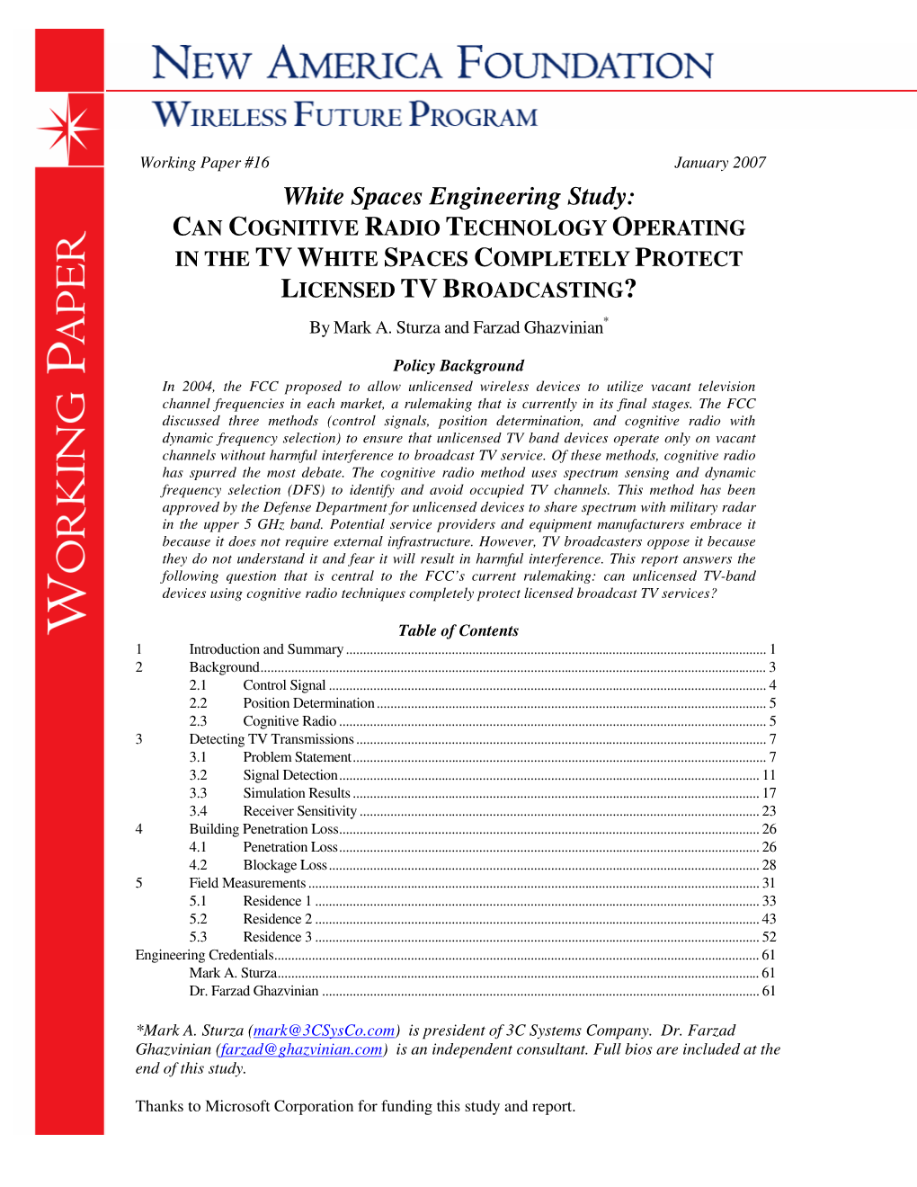 White Spaces Engineering Study: CAN COGNITIVE RADIO TECHNOLOGY OPERATING in the TV WHITE SPACES COMPLETELY PROTECT LICENSED TV BROADCASTING ?