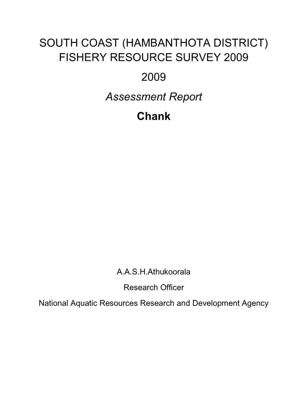 SOUTH COAST (HAMBANTHOTA DISTRICT) FISHERY RESOURCE SURVEY 2009 2009 Assessment Report Chank