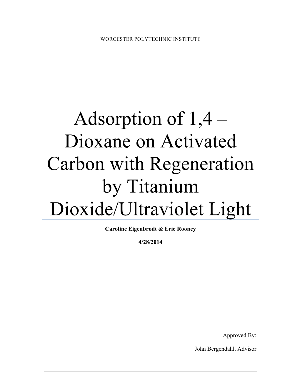 Adsorption of 1,4 – Dioxane on Activated Carbon with Regeneration by Titanium Dioxide/Ultraviolet Light Caroline Eigenbrodt & Eric Rooney