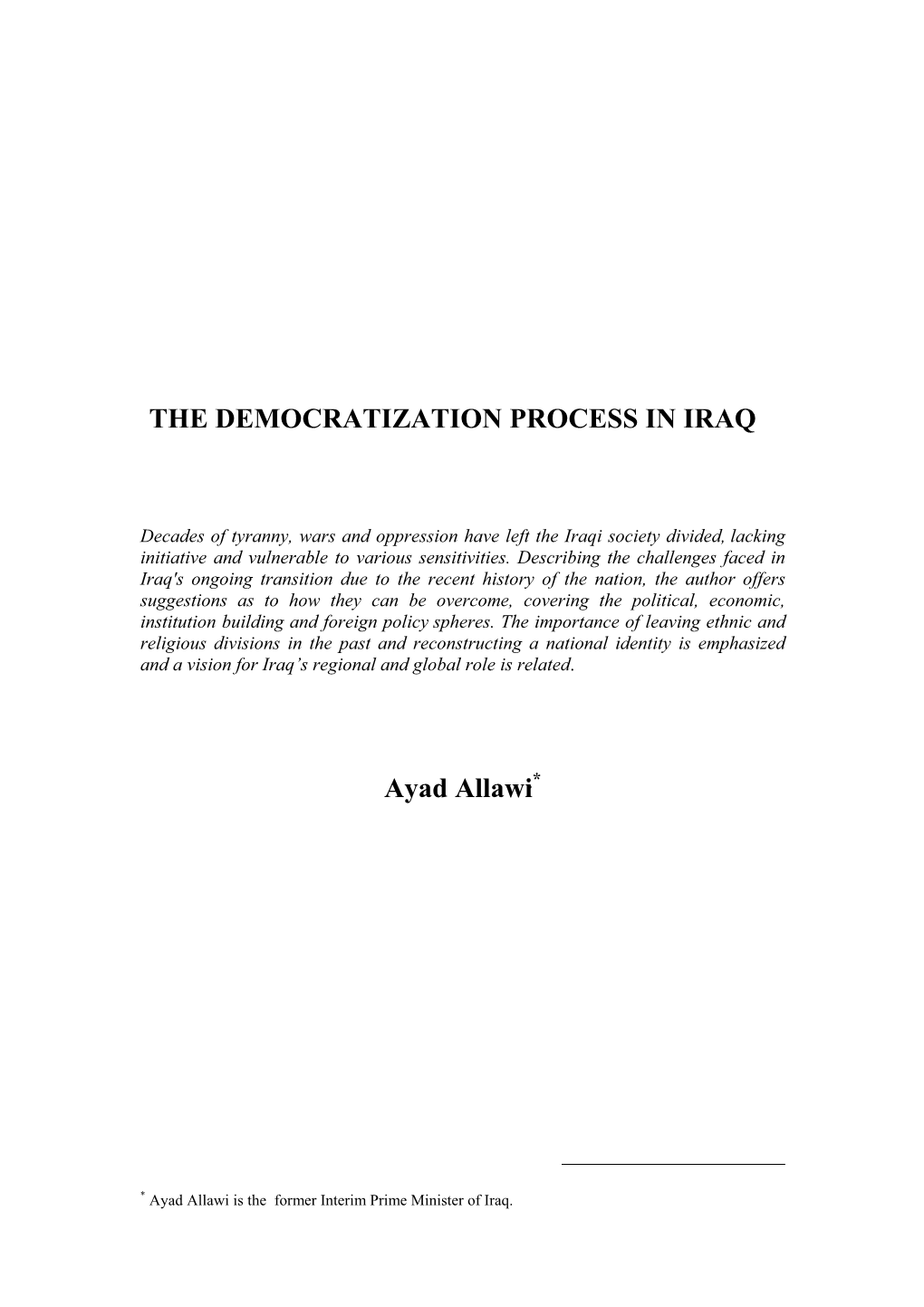 THE DEMOCRATIZATION PROCESS in IRAQ Ayad Allawi