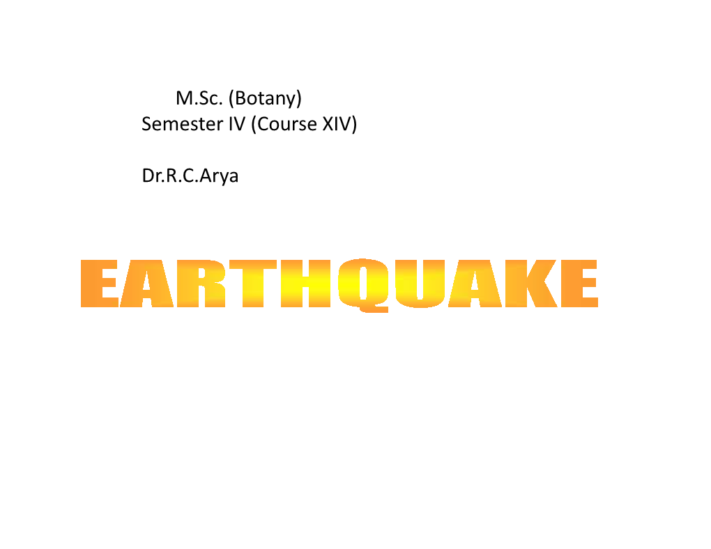 Earthquake Is a Sudden Release of Energy Accumulated in Deformed Rocks Causing the Ground to Tremble Or Shake